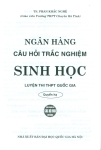 NGÂN HÀNG CÂU HỎI TRẮC NGHIỆM SINH HỌC - QUYỂN HẠ (Dùng chung cho các bộ SGK hiện hành)